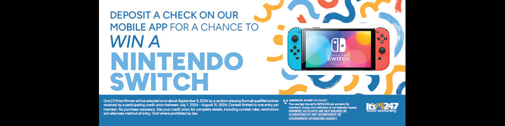 Deposit a check on our mobile app for a chance to win a Nintendo Switch.