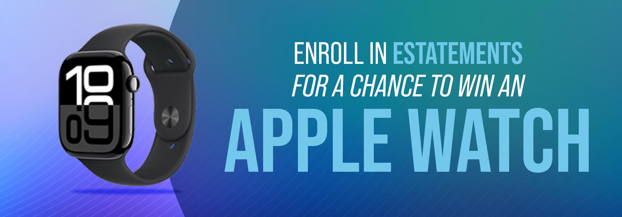 Enroll in estatements for a chance to win an Apple Watch